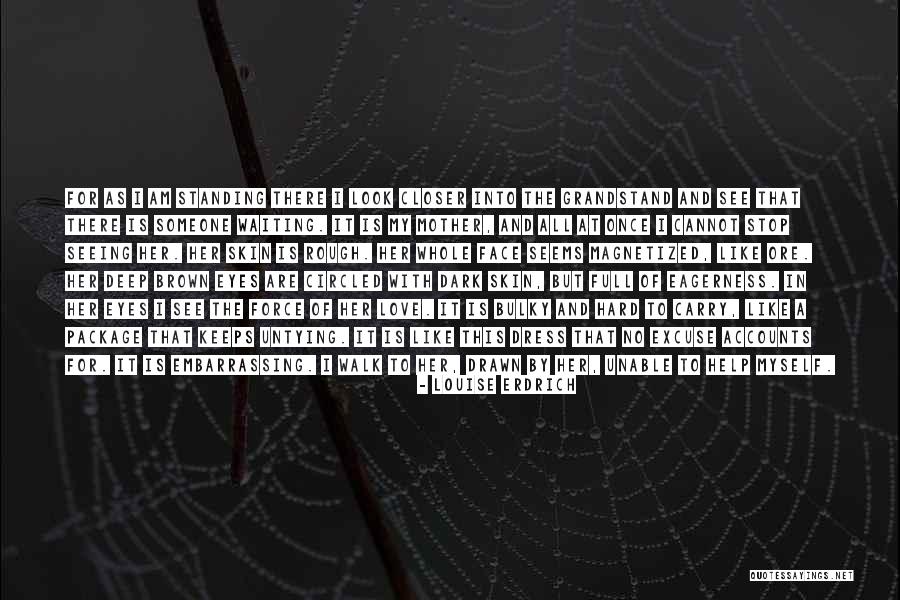 Rough Look Quotes By Louise Erdrich Rough Look Quotes By Louise Erdrich