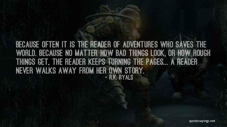 Rough Look Quotes By R.K. Ryals Rough Look Quotes By R.K. Ryals