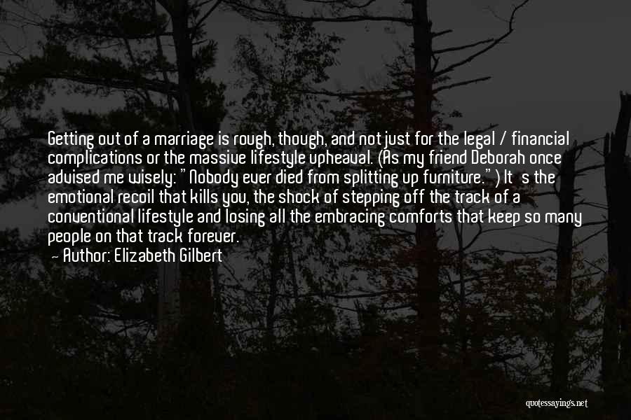 Rough Marriage Quotes By Elizabeth Gilbert
