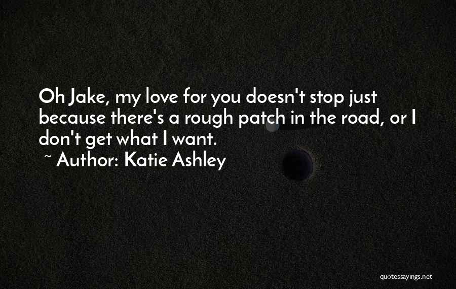 Rough Patch Love Quotes By Katie Ashley