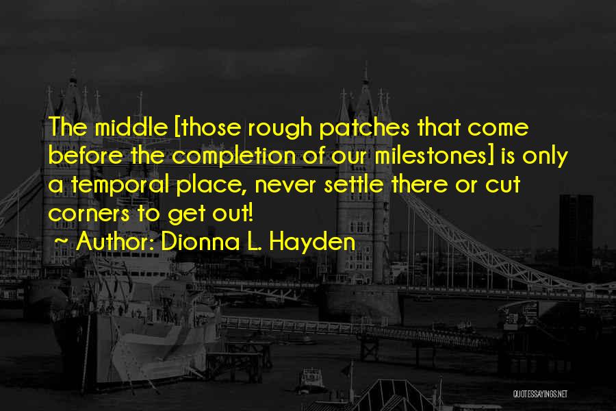 Rough Patches In Life Quotes By Dionna L. Hayden