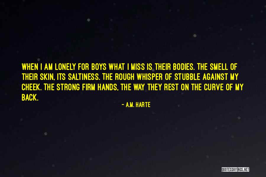 Rough Relationships Quotes By A.M. Harte Rough Relationships Quotes By A.M. Harte