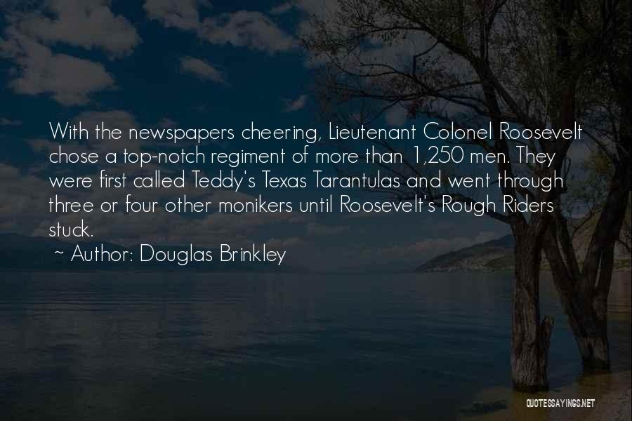 Rough Riders Quotes By Douglas Brinkley