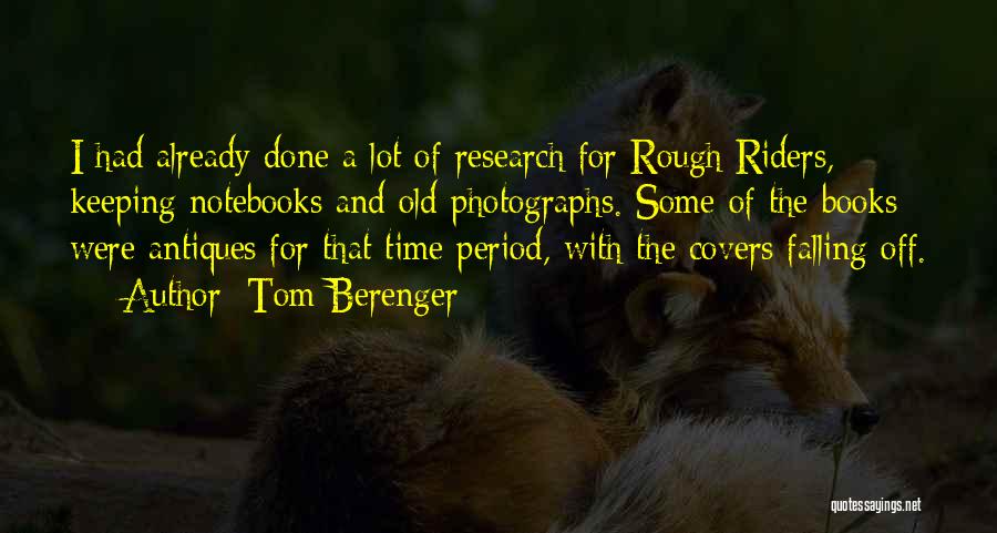 Rough Riders Quotes By Tom Berenger