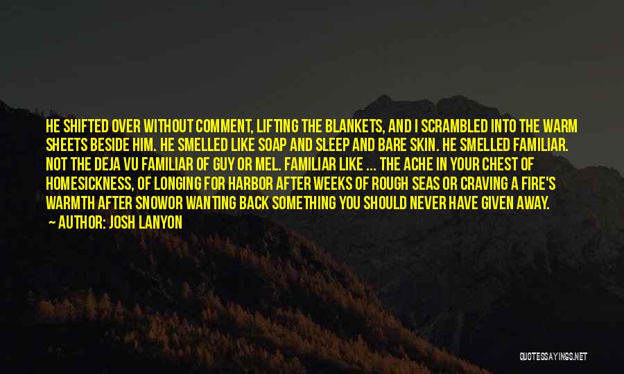 Rough Seas Quotes By Josh Lanyon