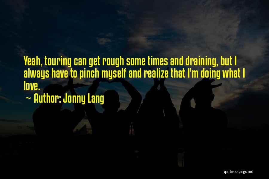 Rough Times In Love Quotes By Jonny Lang