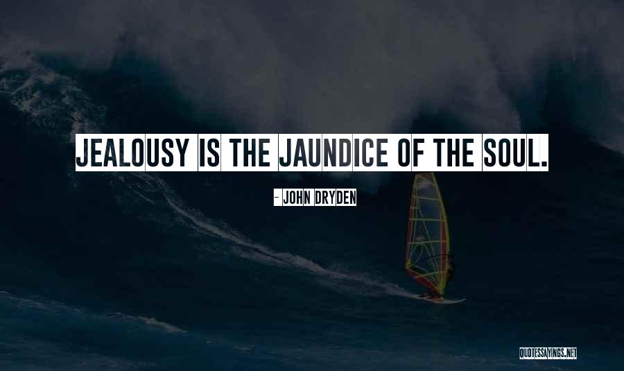 Roughen Edges Quotes By John Dryden