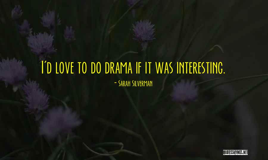 Roughen Edges Quotes By Sarah Silverman Roughen Edges Quotes By Sarah Silverman