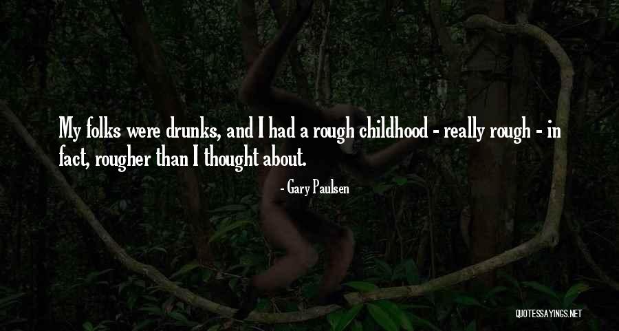 Rougher Or More Rough Quotes By Gary Paulsen Rougher Or More Rough Quotes By Gary Paulsen