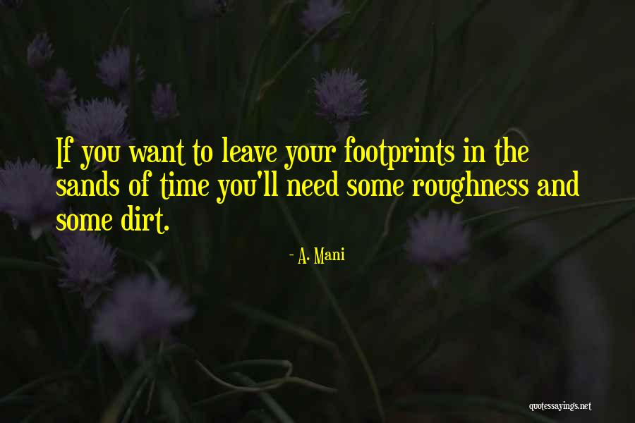 Roughness Quotes By A. Mani Roughness Quotes By A. Mani