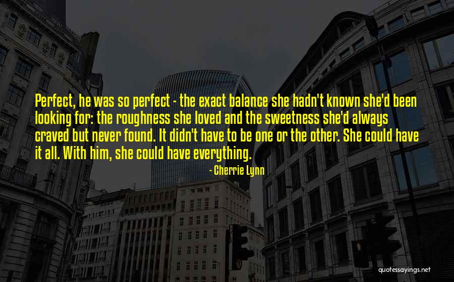 Roughness Quotes By Cherrie Lynn Roughness Quotes By Cherrie Lynn