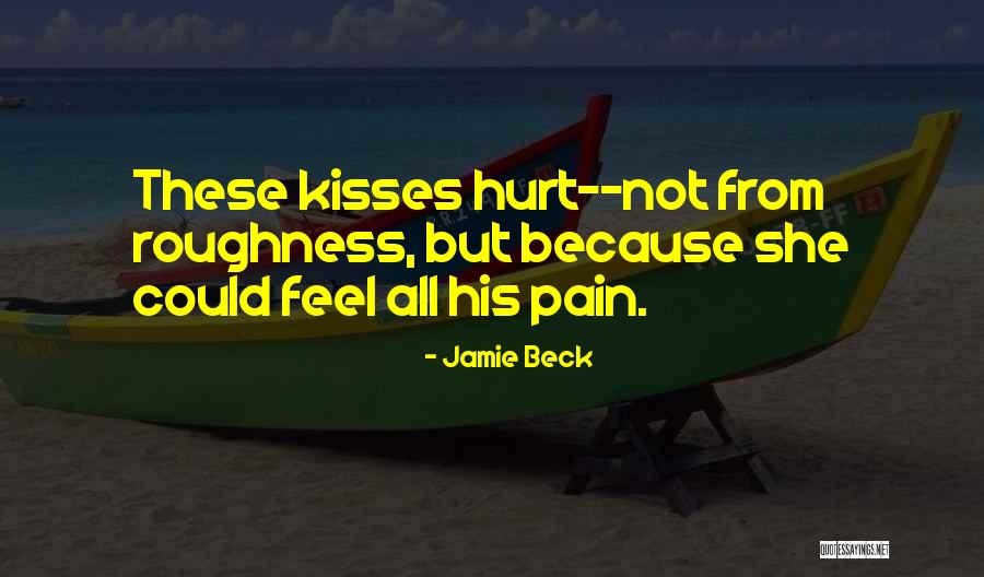 Roughness Quotes By Jamie Beck Roughness Quotes By Jamie Beck