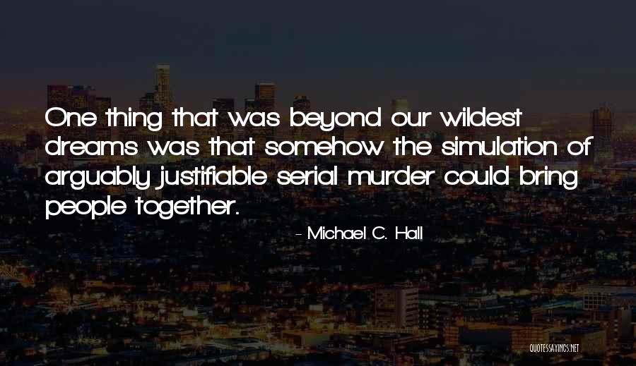 Roughness Tester Quotes By Michael C. Hall Roughness Tester Quotes By Michael C. Hall