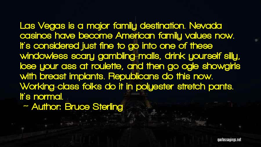 Roulette Gambling Quotes By Bruce Sterling