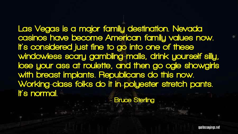 Roulette Gambling Quotes By Bruce Sterling