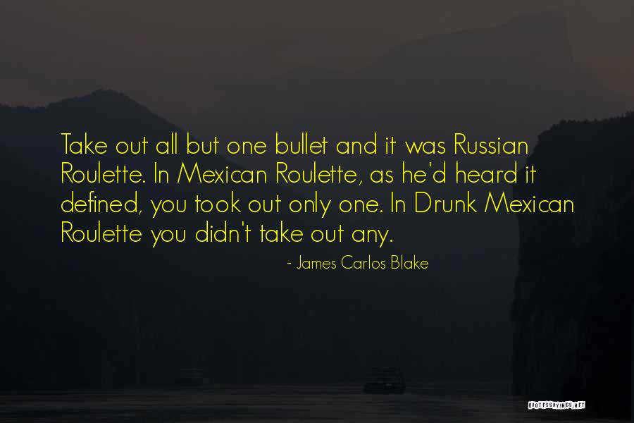 Roulette Gambling Quotes By James Carlos Blake