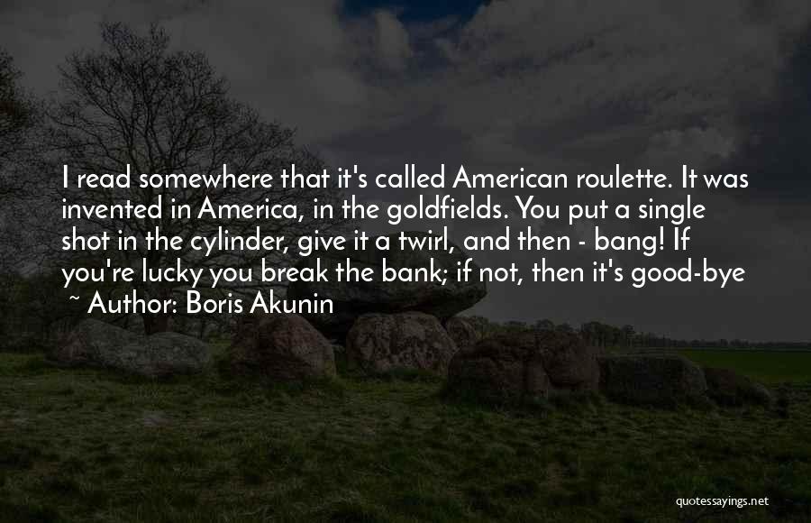 Roulette Quotes By Boris Akunin