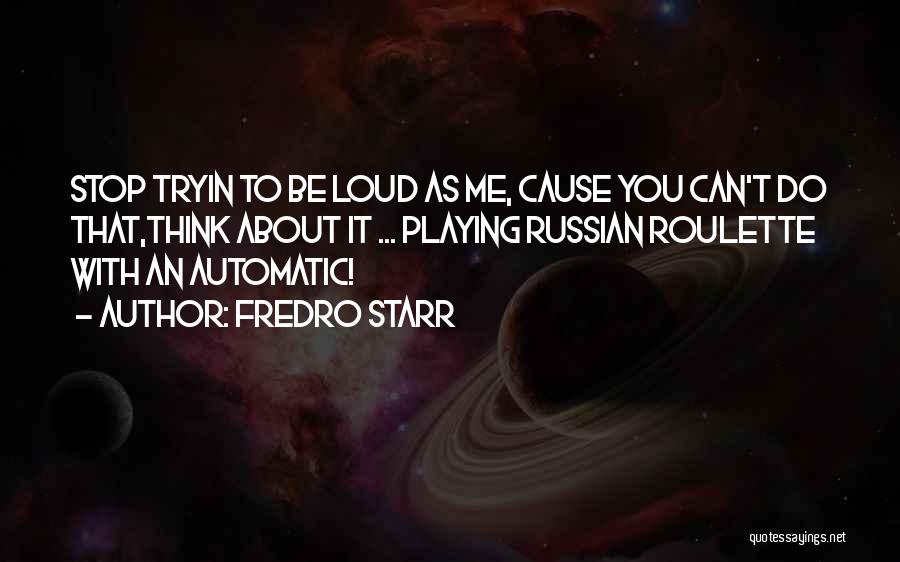 Roulette Quotes By Fredro Starr
