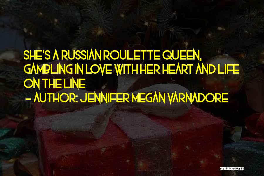 Roulette Quotes By Jennifer Megan Varnadore