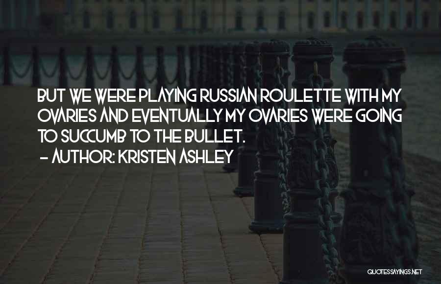 Roulette Quotes By Kristen Ashley