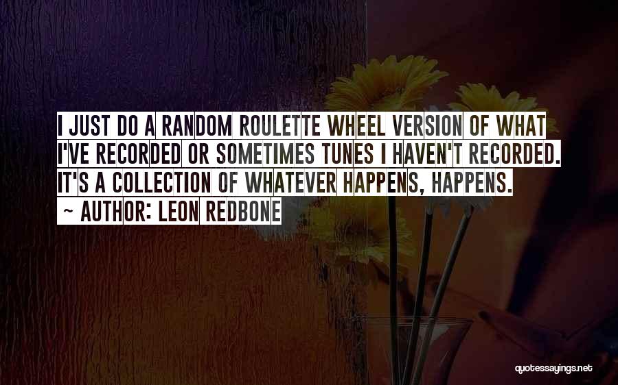 Roulette Quotes By Leon Redbone