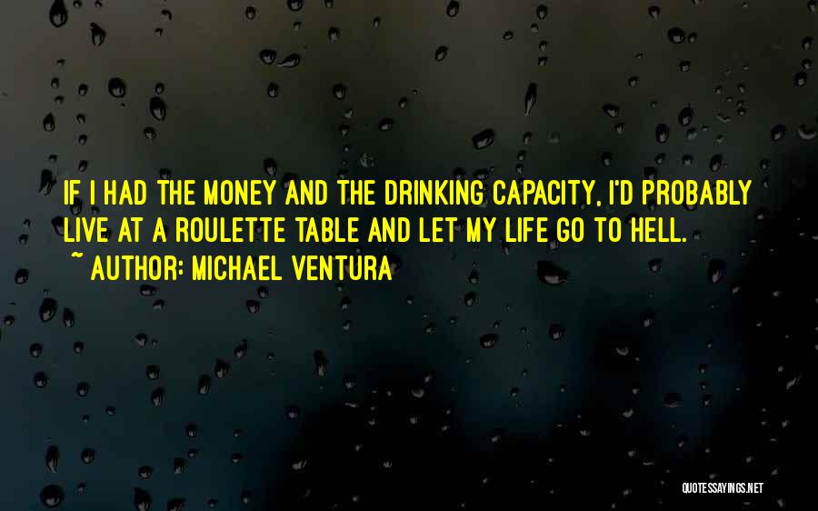 Roulette Quotes By Michael Ventura