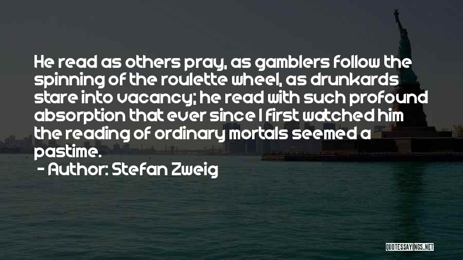 Roulette Quotes By Stefan Zweig