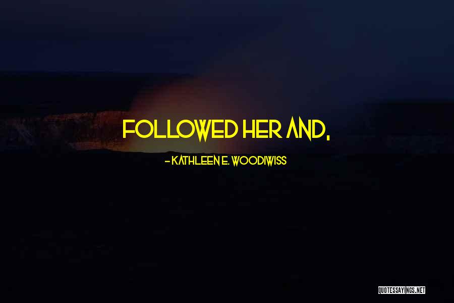Roulotte Chaudiere Quotes By Kathleen E. Woodiwiss Roulotte Chaudiere Quotes By Kathleen E. Woodiwiss