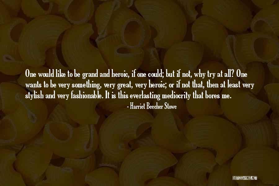 Roulotte Gagnon Quotes By Harriet Beecher Stowe