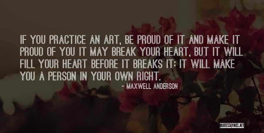 Roulotte Gagnon Quotes By Maxwell Anderson