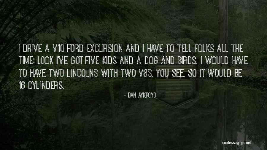 Roulotte Quotes By Dan Aykroyd Roulotte Quotes By Dan Aykroyd