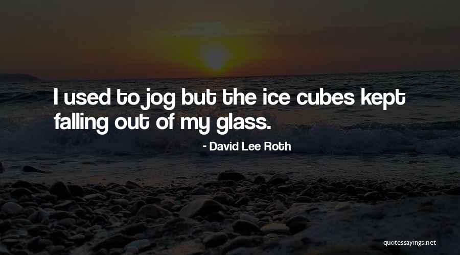 Roulstons Quotes By David Lee Roth