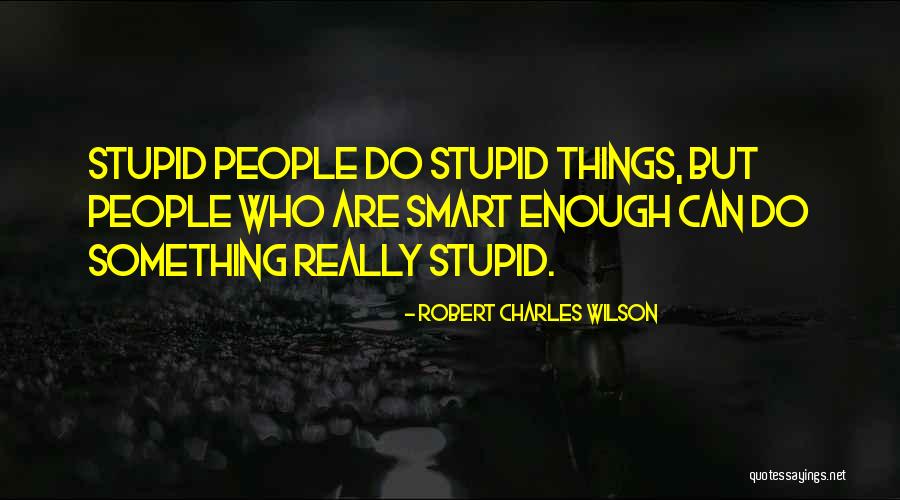 Roumain Peters Quotes By Robert Charles Wilson Roumain Peters Quotes By Robert Charles Wilson