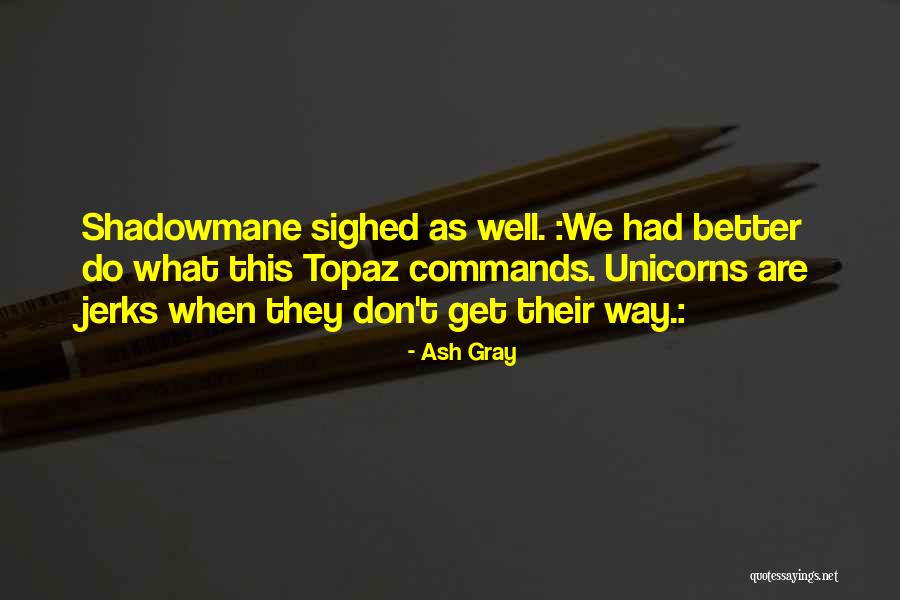 Roumbous Quotes By Ash Gray Roumbous Quotes By Ash Gray