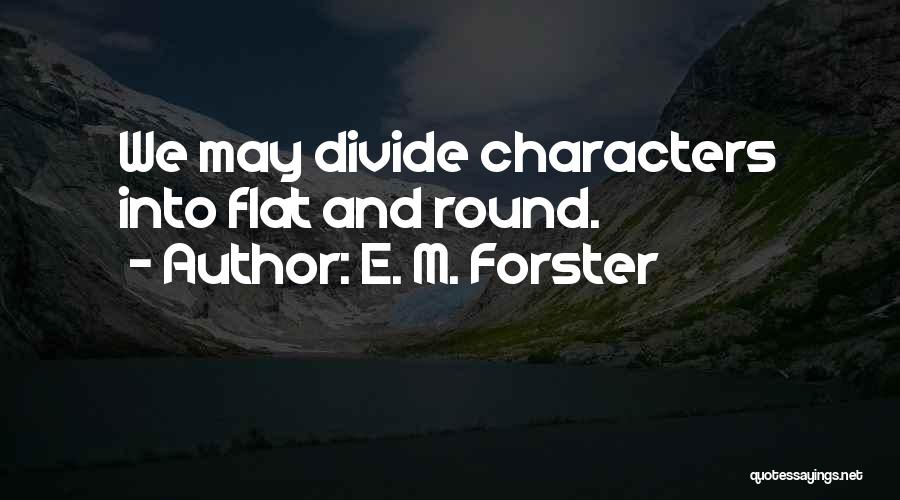 Round Characters Quotes By E. M. Forster