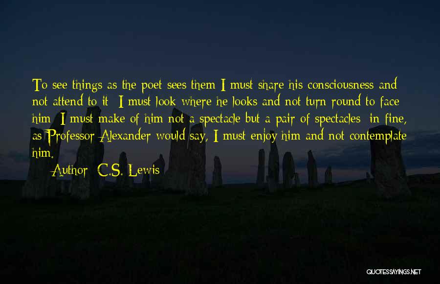 Round Face Quotes By C.S. Lewis