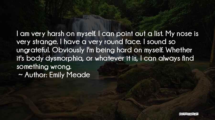 Round Face Quotes By Emily Meade