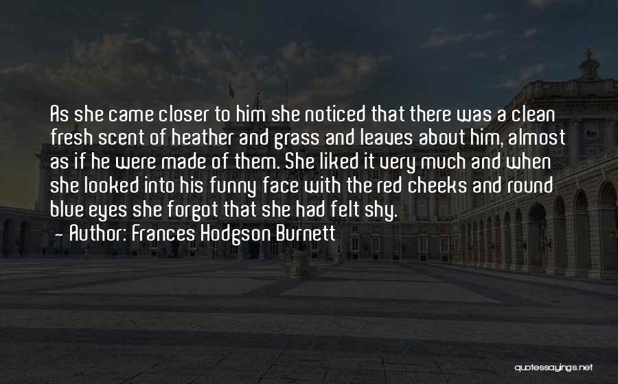 Round Face Quotes By Frances Hodgson Burnett