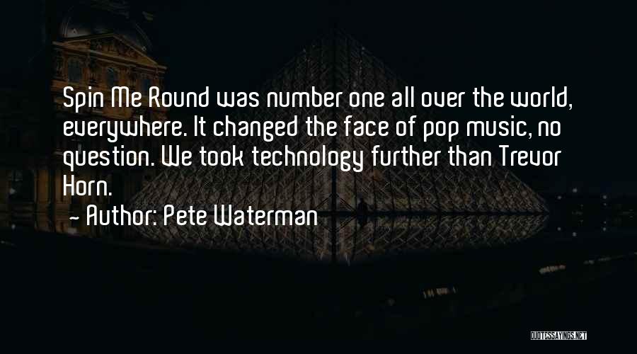 Round Face Quotes By Pete Waterman