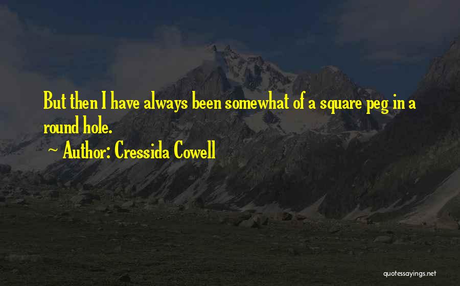 Round Hole Square Peg Quotes By Cressida Cowell