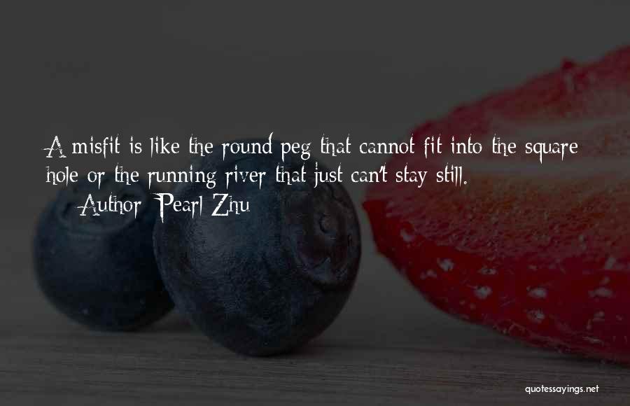 Round Hole Square Peg Quotes By Pearl Zhu