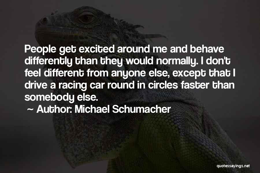 Round In Circles Quotes By Michael Schumacher