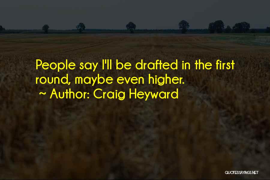 Round Quotes By Craig Heyward