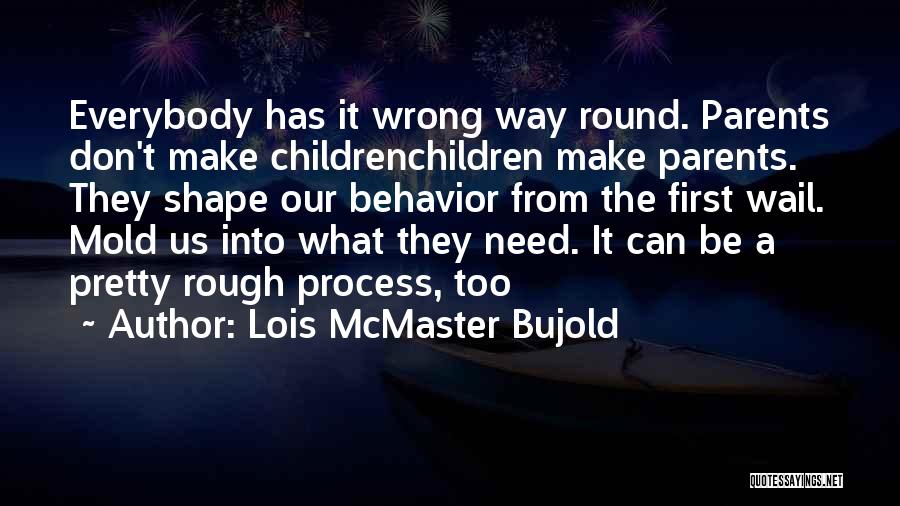 Round Shape Quotes By Lois McMaster Bujold