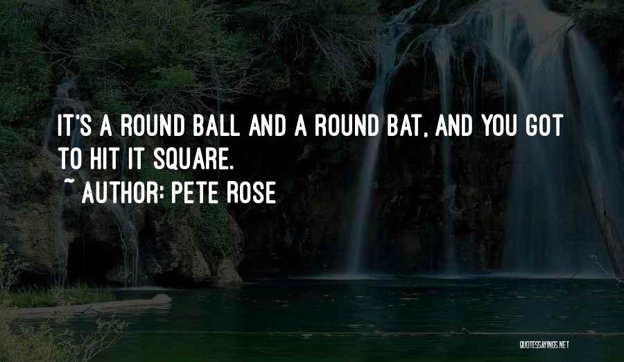Round Square Quotes By Pete Rose