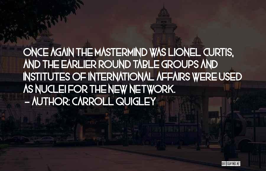 Round Table Quotes By Carroll Quigley