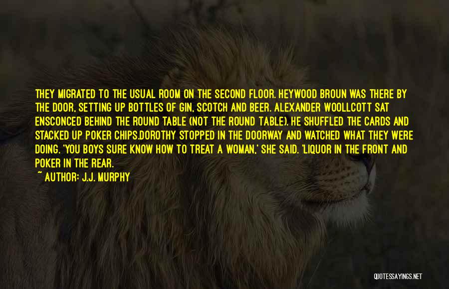 Round Table Quotes By J.J. Murphy
