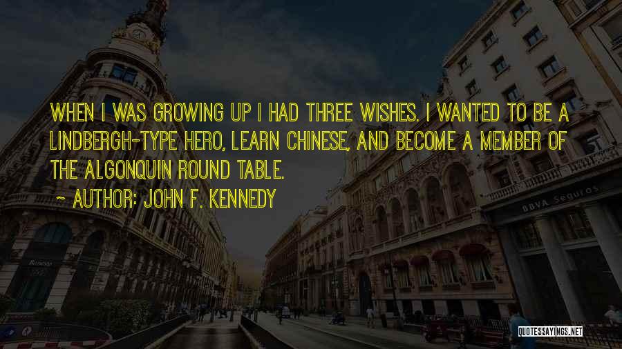 Round Table Quotes By John F. Kennedy