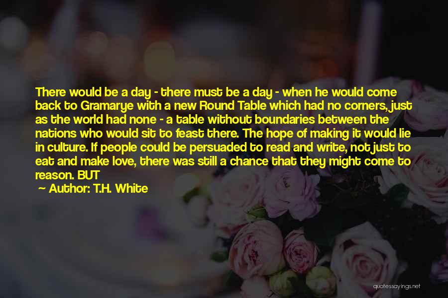 Round Table Quotes By T.H. White
