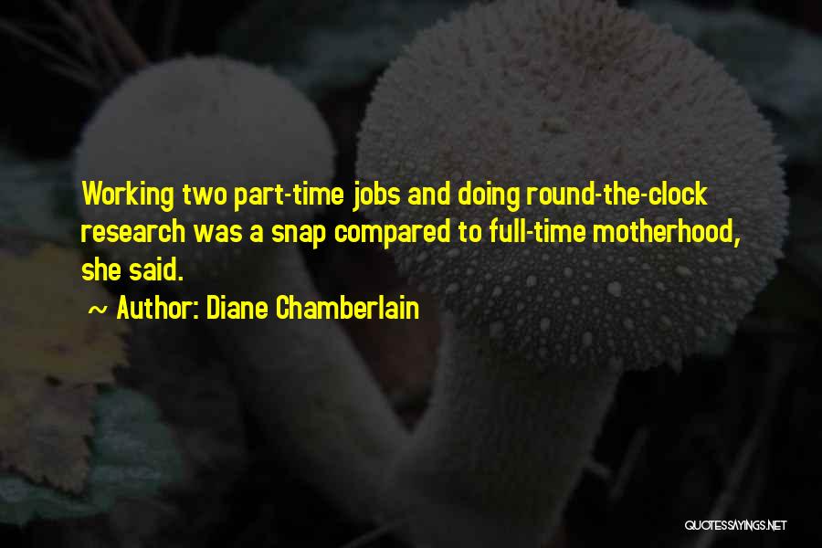 Round The Clock Quotes By Diane Chamberlain